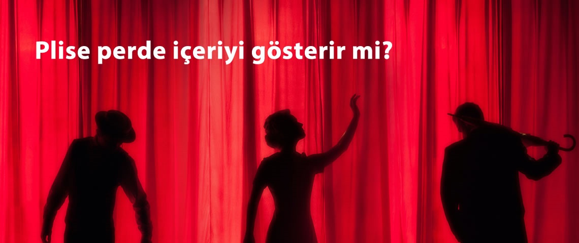 Plise perde içeriyi gösterir mi?